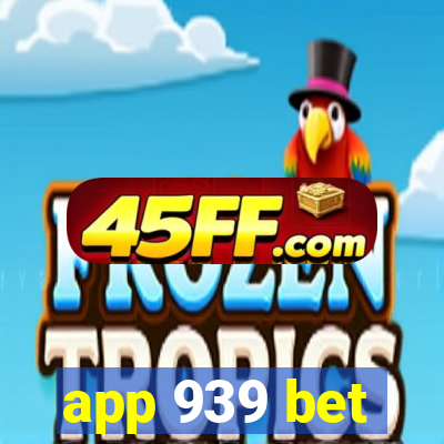 app 939 bet